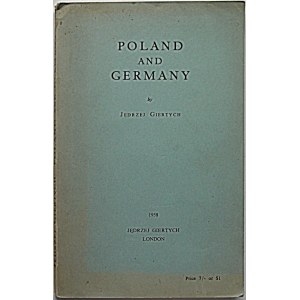GIERTYCH JĘDRZEJ. Poland and Germany. By [...]. London 1958. Wyd. Jędrzej Giertych. Printed by The Nore Press...