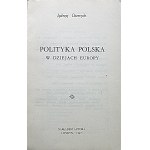 GIERTYCH JĘDRZEJ. Polityka Polska w dziejach Europy. Londyn 1947. Nakładem autora. Druk...