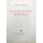 GRODZIEŃSKA WANDA. Maszynowe wróżki. W-wa 1950. Nasza Księgarnia. Druk. Wielkopolskie Zakł. Graficzne, Poznań...