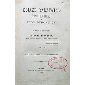 POECHE IZYDOR. Książę Radziwiłł - Panie Kochanku i jego stronnicy. Powieść historyczna przez [...] ...