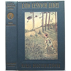 RODZIEWICZÓWNA MARJA. Lato leśnych ludzi. Z 6 ilustracjami Kamila Mackiewicza. Poznań [...]...
