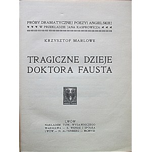 MARLOWE KRZYSZTOF. Tragiczne dzieje doktora Fausta. Lwów 1908. Nakładem Tow. Wydawniczego. Format 18/23 cm. s...