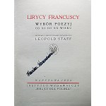 STAFF LEOPOLD. Lirycy Francuscy. Wybór poezyj od XII do XX wieku. Wydał i przypisami opatrzył [...]...