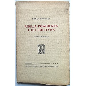 DMOWSKI ROMAN. Anglja powojenna i jej polityka. Uwagi ogólne. W-wa 1926. Nakładem Księgarni Perzyński...