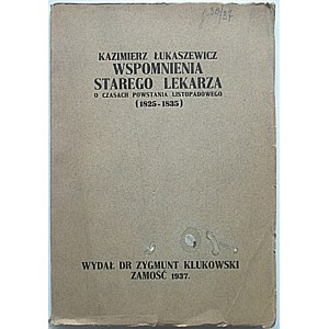 ŁUKASZEWICZ KAZIMIERZ. Wspomnienia starego lekarza o czasach Powstania Listopadowego (1825 - 1835)...