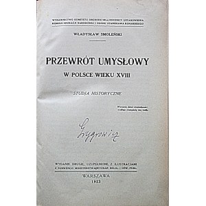 SMOLEŃSKI WŁADYSŁAW. Przewrót umysłowy w Polsce wieku XVIII. Studja historyczne. W-wa 1923. Wydanie drugie...