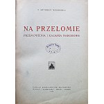 TEODOROWICZ [JÓZEF] X. Arcybiskup. Na przełomie. Przemówienia i kazania narodowe. Poznań 1923...