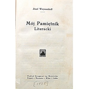 WEYSSENHOFF JÓZEF. Mój pamiętnik literacki. Poznań [1925]. Nakładem i drukiem Księgarni św. Wojciecha...