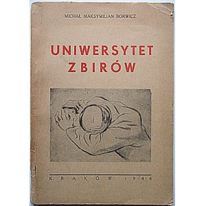BORWICZ MICHAŁ MAKSYMILIAN. Uniwersytet zbirów. 11 ilustracji w tekście. Kraków 1946...
