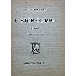 FRAPPA J. J. U stóp Olimpu. Powieść. W-wa 1922. Nakładem Księgarni Perzyński, Niklewicz i S-ka. Druk. F...