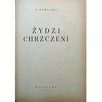 KOWALSKI S. Żydzi chrzczeni. W-wa 1935. Druk. Kooperatywy Pracowników Drukarskich. Format 16/21 cm. s. 178...