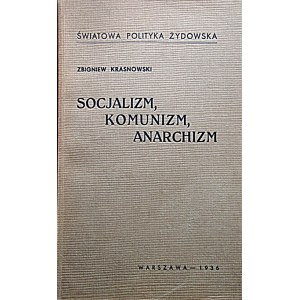 KRASNOWSKI ZBIGNIEW. Socjalizm, Komunizm, Anarchizm. W-wa 1936. Druk. WZÓR. Format 15/23 cm. Opr. introlig...