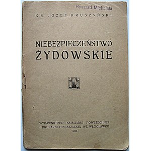 KRUSZYŃSKI JÓZEF. Niebezpieczeństwo żydowskie. Włocławek 1923...
