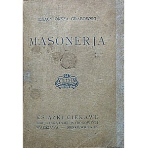 GRABOWSKI OKSZA IGNACY. Masonerja. W-wa [1923]. Wyd. Książki Ciekawe Bibljoteka Dzieł Wyborowych. Druk. Zakł...