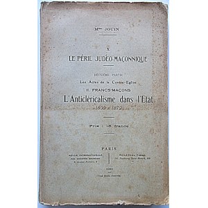 JOUIN. [Część ] X. Le péril Judeo - Maconnique. Deuxieme partie. Les Actes de la Contre - Eglise. II...