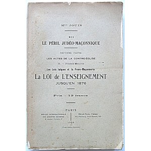 JOUIN. [Część] XII. Le péril Judéo - Maqonnique. Deuxiéme partie. Les Actes de la Contre - Église. II...
