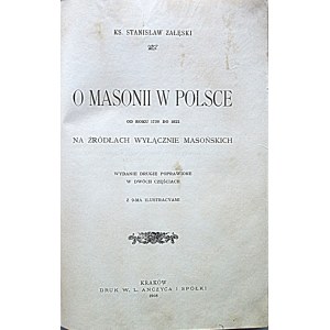 ZAŁĘSKI STANISŁAW. O Masonii w Polsce od roku 1738 do 1822. Na źródłach wyłącznie masońskich...