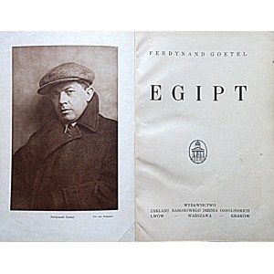 GOETEL FERDYNAND. Egipt. Lwów [1927]. Wyd., i druk Ossolineum. Format 17/24 cm. s. VI, 234, [1]., [8] k....