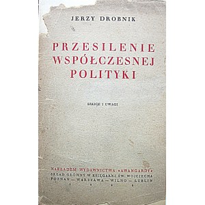 DROBNIK JERZY. Przesilenie współczesnej polityki. Szkice i uwagi. Poznań 1929...