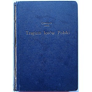 GIERTYCH JĘDRZEJ. Tragizm losów Polski. Pelplin 1937 . Nakładem i drukiem Drukarni i Księgarni Pielgrzyma...