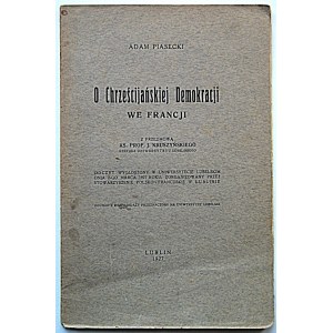 PIASECKI ADAM. O Chrześcijańskiej Demokracji we Francji. Z przedmową ks. Prof. J...