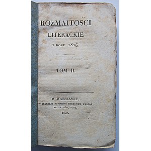ROZMAITOSCI LITERACKIE von 1826, Band II. W-wa 1828. druk. i format jw. p. [5] k., 396. opr. broch. wyd....