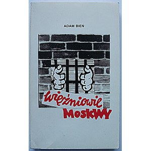 ADAM BIEŃ. Prisoners of Moscow. Chicago 1987 Wici Publishing House. 12/20 cm. format. p. 352. bds. broch. ed.