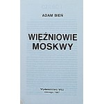 ADAM BIEŃ. Prisoners of Moscow. Chicago 1987 Wici Publishing House. 12/20 cm. format. p. 352. bds. broch. ed.