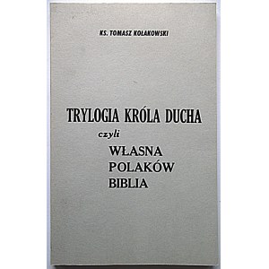 KOLAKOWSKI TOMASZ. Trilogie vom Geist des Königs oder die eigene Bibel der Polen. New York 1982...