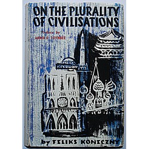 KONECZNY FELIX. On the plurality of civilisations. Translated from the Polish...