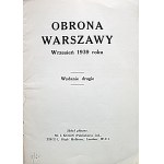OBRONA WARSZAWY Wrzesień 1939 roku. Wydanie drugie. London [1941]. Skład główny. Printed by F. W. Bull & Co...