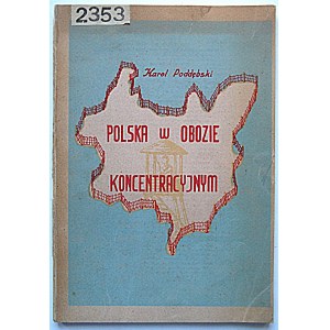 PODDĘBSKI KAROL. Poland in a concentration camp. Rome 1946. the White Eagle Library....