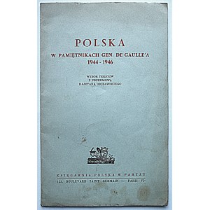 POLEN in den Memoiren von General de Gaulle 1944 - 1946, eine Auswahl von Texten. Mit einem Vorwort von Kajetan Morawski...