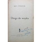 STYPUŁKOWSKI JERZY. Droga do wojska. Londyn 1967. Nakładem Polskiej Fundacji Kulturalnej...