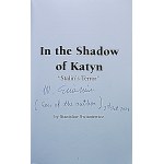 SWIANIEWICZ STANISŁAW. In the Shadow of Katyn „Stalin`s terror”. Canada 2000...