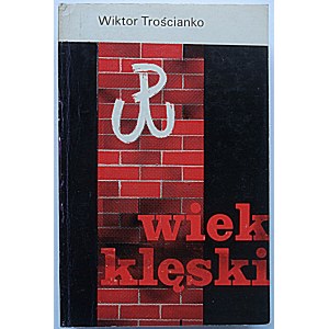 VICTOR TROSTANKO. Das Zeitalter der Niederlage. Ein Roman. London 1971. herausgegeben von der Polnischen Kulturstiftung....