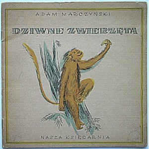 MARCZYŃSKI ADAM. Seltsame Tiere. [W-wa 1950] . Veröffentlicht von Nasza Księgarnia. Druk PBZGr. Oddz. 4, Chorzów ....