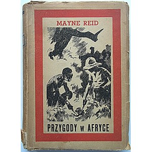 REID MAYNE. Abenteuer in Afrika. W-wa [1953] Wyd. J. Kubicki. Drucken. Demokratische Presse. Format 15/20 cm...
