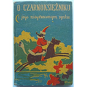 RÓŻYCKI ZYGMUNT. O czarnoksiężniku i jego niegrzecznym synku. Opowiedział [...] W-wa 1938...