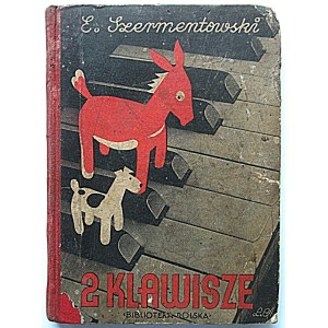 SZERMENTOWSKI EUGENIUSZ. Zwei Schlüssel. W-wa 1937, Instytut Wydawniczy Biblioteka Polska. Drucken...