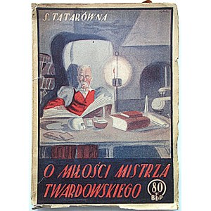 STEFANJA TATARÓWNA. O miłości mistrza Twardowskiego historja smutna i inne nowele. W-wa 1926. Jahr II...