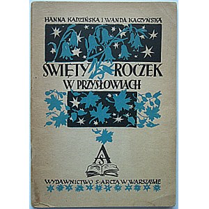 KADZIŃSKA HANNA i KACZYNSKA WANDA. Święty roczek w przysłowiach. Z ilustracjami Wandy Romeykówny...