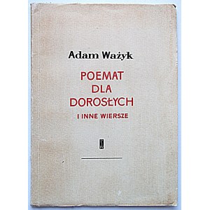 WAŻYK ADAM. Poemat dla dorosłych i inne wiersze. W-wa 1956. Wyd. PIW. Druk. Wydawnicza w Krakowie...