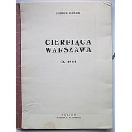 CIEŚLIK LUDWIK. [Portfolio]. Cierpiąca Warszawa R. 1944. krakow. Publisher and printing Fr. Dabioch. Format 25/35 cm. p...