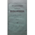 PAMIĘTNIKI BARTŁOMIEJA MICHAŁOWSKIEGO. Przez Autora Listopada. [Właściwie: Henryka Rzewuskiego]. Oddział I...