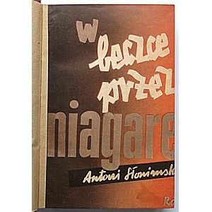 SŁONIMSKI ANTONI. W beczce przez Niagarę. W-wa 1936. Towarzystwo Wydawnicze „RÓJ”. Druk. Zakł. Graf. „Feniks”...