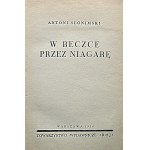 SŁONIMSKI ANTONI. W beczce przez Niagarę. W-wa 1936. Towarzystwo Wydawnicze „RÓJ”. Druk. Zakł. Graf. „Feniks”...