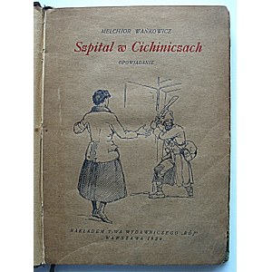 WAŃKOWICZ MELCHIOR. Krankenhaus in Cichinicze. Eine Kurzgeschichte. W-wa 1926. von T-wa Wydawniczy RÓJ. Gedruckt in...