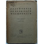 GĄSIOROWSKI HENRYK. Przewodnik po Beskidach Wschodnich. Tom Pierwszy. Część I. Bieszczady. Tom Pierwszy...