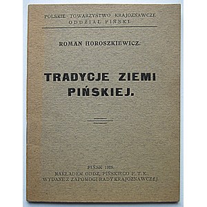 HOROSZKIEWICZ ROMAN. Tradycje Ziemi Pińskiej. Pińsk 1928. Nakładem Oddz. Pińskiego P.T.K...